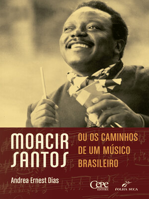 cover image of MOACIR SANTOS, OU OS CAMINHOS DE UM MÚSICO BRASILEIRO
